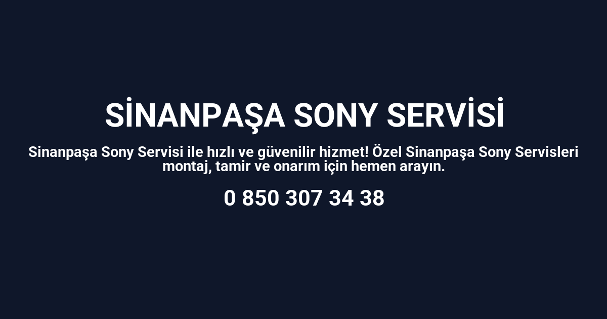 Sinanpaşa Sony Servisi